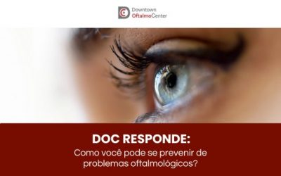 Como você pode se prevenir de problemas oftalmológicos ?